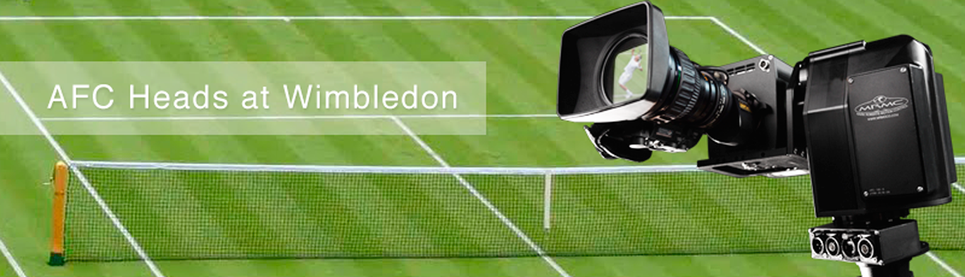 AFC Pan-tilt Head at Wimbledon